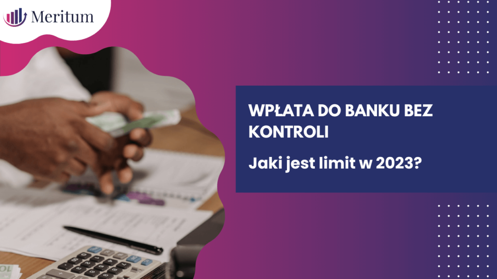 ile możemy wpłacić do banku bez kontroli