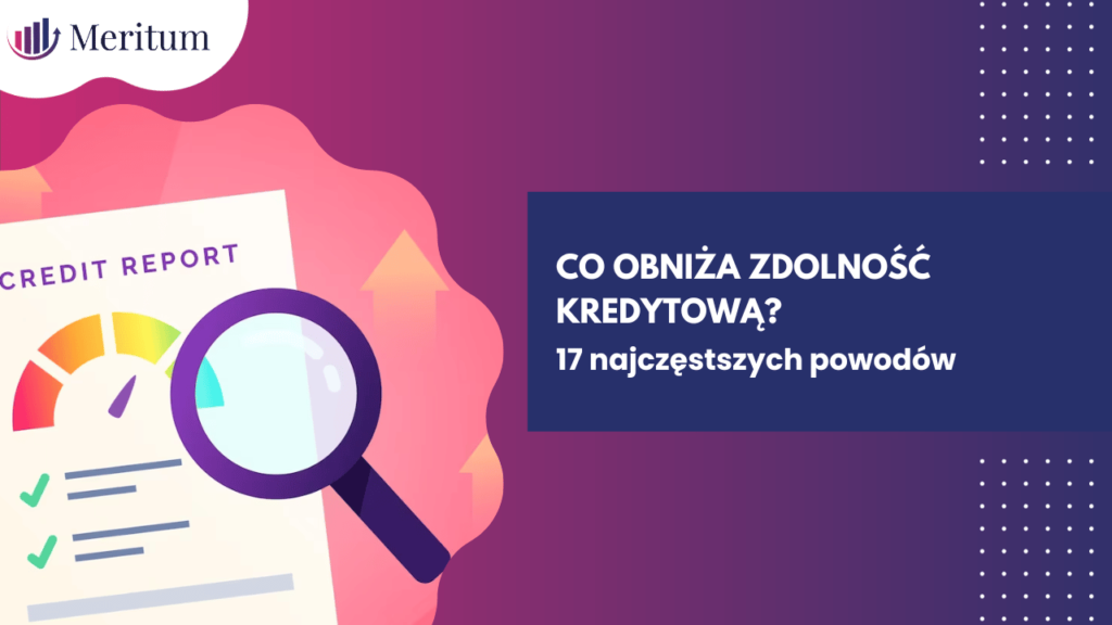 Co obniża zdolność kredytową
