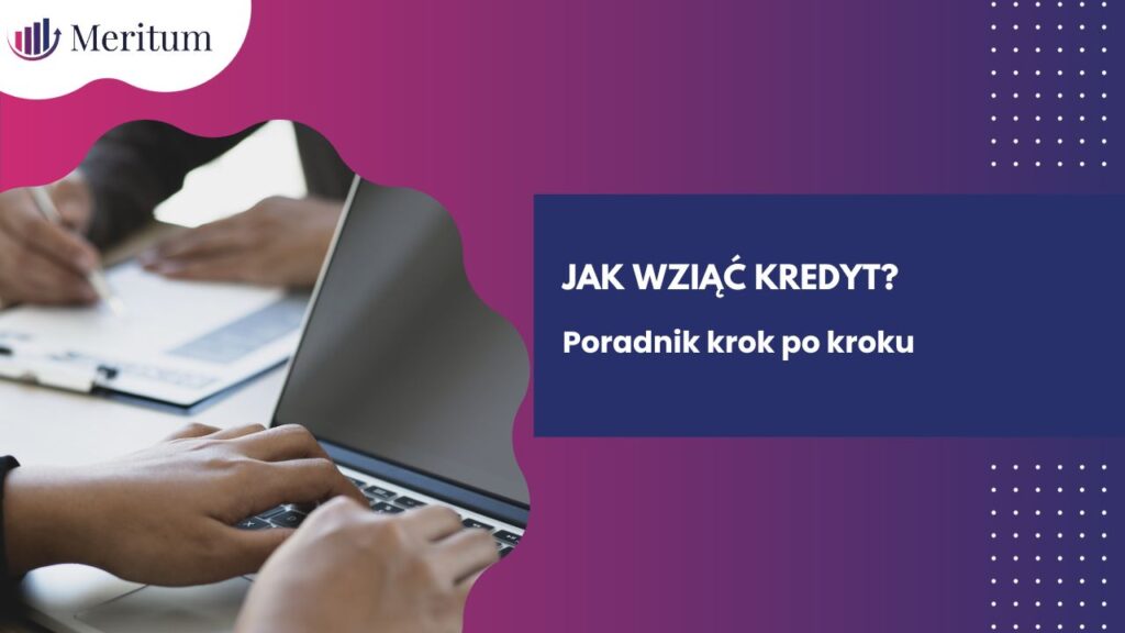 jak wziąć kredyt krok po kroku